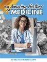 Heather Murphy Capps - The Amazing History of Medicine