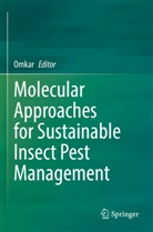 Omkar - Molecular Approaches for Sustainable Insect Pest Management