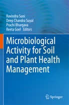 Prachi Bhargava, Prachi Bhargava et al, Deep Chandra Suyal, Reeta Goel, Ravindra Soni, Deep Chandra Suyal - Microbiological Activity for Soil and Plant Health Management