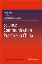 Gauhar Raza, Fujun Ren, Lin Yin - Science Communication Practice in China