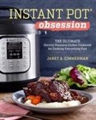 Janet A Zimmerman, Janet A. Zimmerman - Instant Pot® Obsession