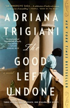 Adriana Trigiani, Trigiani Adriana - The Good Left Undone