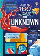 Lan Cook, Alex Frith, Alice James, Jerome Martin, Jerome James Martin, Tom Mumbray... - 100 Things to Know About the Unknown