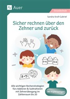 Sandra Kroll-Gabriel - Sicher rechnen über den Zehner und zurück
