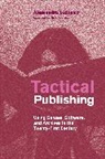 Alessandro Ludovico, Ludovico Alessandro, Nick Montfort, Montfort Nick - Tactical Publishing