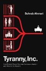 Sohrab Ahmari, Ahmari Sohrab - Tyranny, Inc.