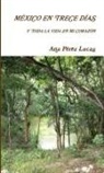 Ana Pérez Lucas - México en trece días y toda la vida en mi corazón