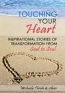 Sasha Allenby, Tom Altaffer, Michaela Thiede - Touching Your Heart Inspirational stories of transformation From Soul to Soul