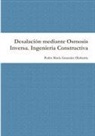 Pedro Maria Gonzalez Olabarria - Desalación mediante Osmosis Inversa. Ingeniería Constructiva
