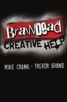 Mike Crank, Trevor Shand - Braindead Creative Help