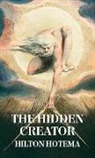 By Hilton Hotema - The Hidden Creator Hardcover