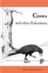 Rita Traut Kabeto - Crows and Other Pedestrians