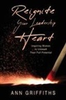 Ann Griffiths - Reignite Your Leadership Heart