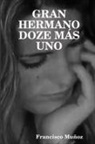 Francisco Muñoz - GRAN HERMANO DOZE MÁS UNO