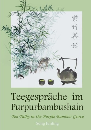 Junling Song, Konrad Herrmann - Teegespräche im Purpurbambushain