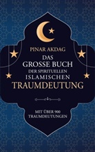 Pinar Akdag - Das große Buch der spirituellen islamischen Traumdeutung
