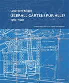 Susanne Karn, Gabi Lerch, Sophie von Schwerin, Sophie von Schwerin - Leberecht Migge "Überall Gärten! Für alle!"