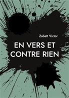 Victor Zabatt - En vers et contre rien