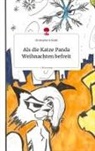 Christopher Schmidt - Als die Katze Panda Weihnachten befreit. Life is a Story - story.one