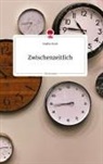 Sophie Hood - Zwischenzeitlich. Life is a Story - story.one
