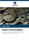 Erkan Saka - Andere beschuldigen