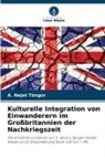 A Nejat Töngür, A. Nejat Töngür - Kulturelle Integration von Einwanderern im Großbritannien der Nachkriegszeit