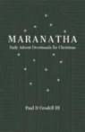 Paul D Grodell III - Maranatha