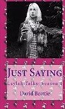 David Beattie - Just Saying; Laylah Talks