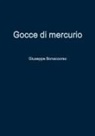 Giuseppe Bonaccorso - Gocce di mercurio