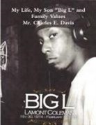 Charles E. Davis - My Life, My Son "Big L" and Family Values