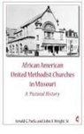 Arnold Parks, John Wright - African American United Methodist Churches in Missouri