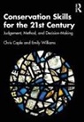 Chris Caple, Chris Williams Caple, Emily Williams, Williams Emily - Conservation Skills for the 21st Century