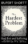 Rupert Shortt - The Hardest Problem