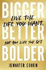 Jennifer Cohen - Bigger, Better, Bolder