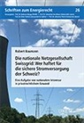 Robert Baumann - Die nationale Netzgesellschaft Swissgrid: Wer haftet für die sichere Stromversorgung der Schweiz?
