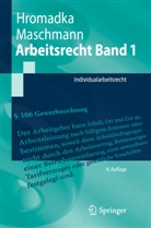 Hromadka, Wolfgang Hromadka, Frank Maschmann - Arbeitsrecht Band 1