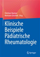 Huemer, Girschick, Hermann Girschick, Christian Huemer - Klinische Beispiele Pädiatrische Rheumatologie