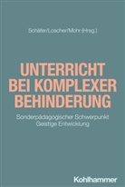 Thomas Loscher, Lars Mohr, Holger Schäfer - Unterricht bei komplexer Behinderung