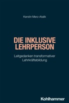 Kerstin Merz-Atalik - Die inklusive Lehrperson