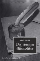 Arno Freyer - Der einsame Alkoholiker