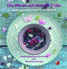 Micheline Graepel - Die Wiese auf deinem Teller