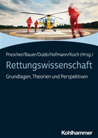 Christian Bauer, Rolf Dubb, Rolf Dubb u a, Thomas Hofmann, Sebastian Koch, Thomas Prescher - Rettungswissenschaft