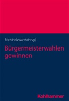 Erich Holzwarth - Bürgermeisterwahlen gewinnen