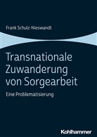 Frank Schulz-Nieswandt, Frank (Prof. Dr.) Schulz-Nieswandt - Transnationale Zuwanderung von Sorgearbeit