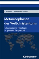 Christine Lienemann-Perrin - Metamorphosen des Weltchristentums