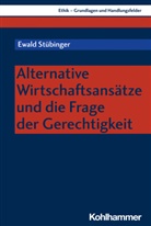 Ewald Stübinger - Alternative Wirtschaftsansätze und die Frage der Gerechtigkeit