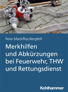 Roy Bergdoll, Peter Mack - Merkhilfen und Abkürzungen bei Feuerwehr, THW und Rettungsdienst