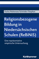 Monika E Fuchs, Monika E. Fuchs, Elisabeth Hohensee, Bern Schröder, Bernd Schröder, Joana Stephan - Religionsbezogene Bildung in Niedersächsischen Schulen (ReBiNiS)