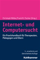Frank M. Fischer, M Fischer, Christoph Möller - Internet- und Computersucht