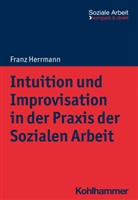 Franz Herrmann, Rudolf Bieker, Engel, Heike Engel - Intuition und Improvisation in der Praxis der Sozialen Arbeit